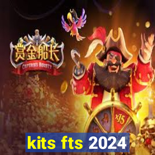 kits fts 2024